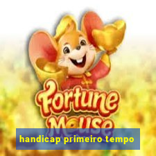 handicap primeiro tempo